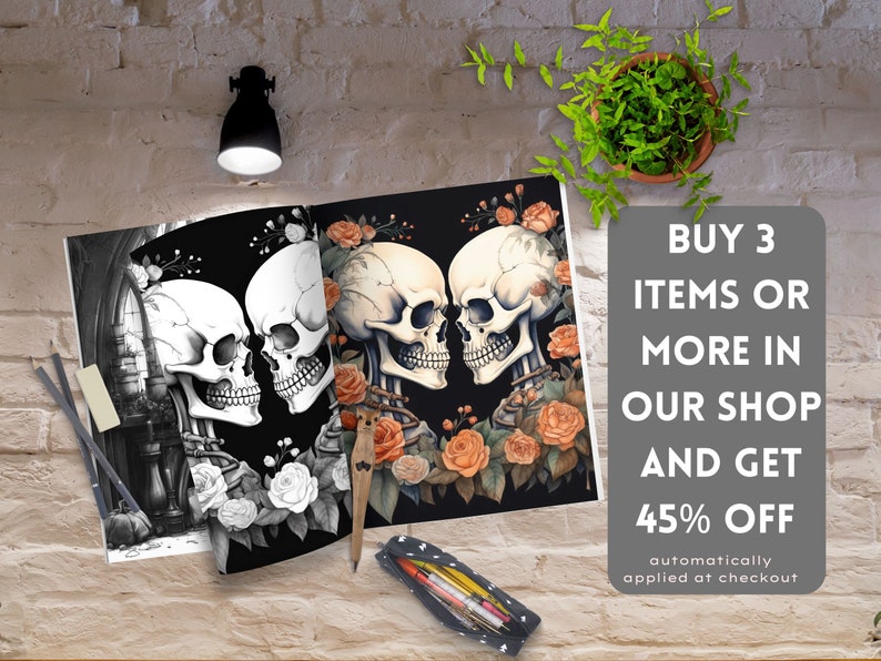 May include: Two black and white skull illustrations with floral details, one is colored with orange roses. The text reads "BUY 3 ITEMS OR MORE IN OUR SHOP AND GET 45% OFF automatically applied at checkout."