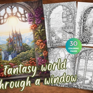 May include: A coloring book with 30 pages featuring fantasy scenes viewed through windows. The cover shows a colorful illustration of a castle in a lush forest, seen through a window with ornate stonework and blooming flowers.