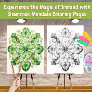 May include: Two watercolor paintings of shamrock mandalas on small easels. One is a vibrant green, the other black and white. The text "Experience the Magic of Ireland with Shamrock Mandala Coloring Pages" is at the top.