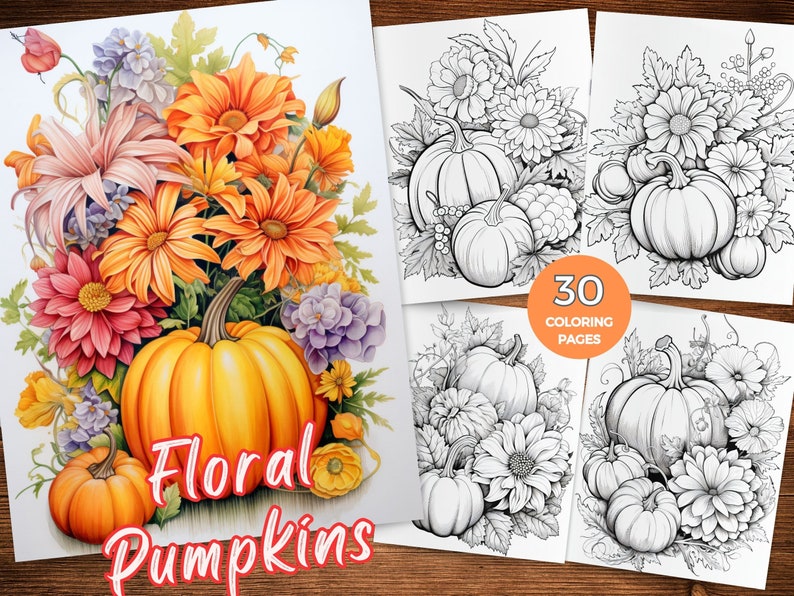May include: A set of 30 coloring pages featuring floral arrangements with pumpkins. The pages are black and white and feature detailed drawings of flowers, leaves, and pumpkins. The title "Floral Pumpkins" is written in red and white lettering.