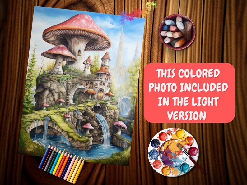 May include: A colorful fantasy illustration of a mushroom-shaped castle with a waterfall and bridge. The artwork is accompanied by colored pencils, pastels, and a paint palette. Text on the image reads: "THIS COLORED PHOTO INCLUDED IN THE LIGHT VERSION."