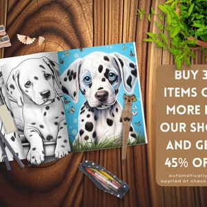 Op de afbeelding: Een kleurboek met een zwart-witte illustratie van een Dalmati&euml;r puppy op de linkerpagina en een gekleurde illustratie van dezelfde puppy op de rechterpagina. De tekst "BUY 3 ITEMS OR MORE IN OUR SHOP AND GET 45% OFF automatically applied at checkout" is zichtbaar in de rechterbenedenhoek van de afbeelding.