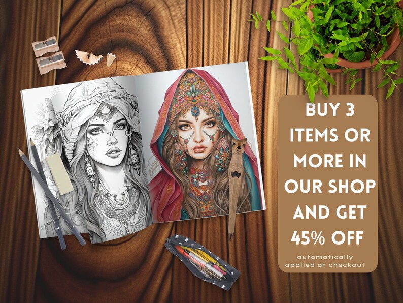 May include: An open coloring book with two illustrations of women with intricate headwear and detailed designs. The book is on a wooden surface with pencils and a pencil sharpener. A sign reads "BUY 3 ITEMS OR MORE IN OUR SHOP AND GET 45% OFF automatically applied at checkout."