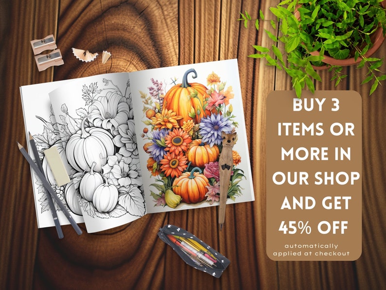 May include: A coloring book page with a detailed illustration of a fall harvest scene featuring pumpkins, flowers, and leaves. The page is open to reveal a colored version of the illustration. The text on the right side of the image reads "BUY 3 ITEMS OR MORE IN OUR SHOP AND GET 45% OFF automatically applied at checkout."