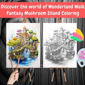 May include: Two fantasy mushroom island coloring pages on easels. One is a colorful illustration, the other a black and white sketch. The text at the top reads "Discover the world of Wonderland Walks Fantasy Mushroom Island Coloring."