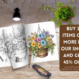 May include: An open coloring book with two illustrations of hanging flower baskets. The left page shows a black and white illustration of a flower basket with a bee. The right page shows a colored illustration of a flower basket with pink, yellow, and blue flowers. The text on the page reads "BUY 3 ITEMS OR MORE IN OUR SHOP AND GET 45% OFF automatically applied at checkout."