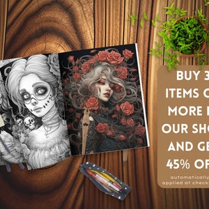May include: Open coloring book with two pages showing black and white illustrations of women with flowers and skulls. The text on the right side of the image reads "BUY 3 ITEMS OR MORE IN OUR SHOP AND GET 45% OFF automatically applied at checkout."
