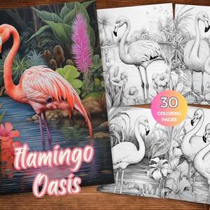 May include: A vibrant illustration of a flamingo in a tropical setting, with pink flowers and lush greenery. The image is labeled "Flamingo Oasis." Also included are 30 coloring pages featuring flamingo illustrations.