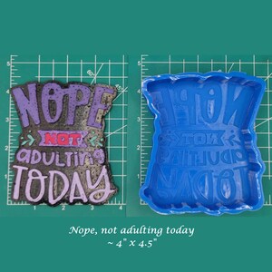 Nope Not Adulting Today - Freshie Mold - Silicone Mold - Aroma Bead Mold - Silicone Car Freshie Mold