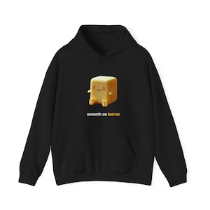 Smooth as Butter Hoodie, Funny Hoodie, Funny Hoodie Baker Gift, Butter Lover Hoodie, Foodie Gift, Stick of Butter Hoodie, Baker Hoodie