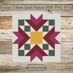 May include: A digital download pattern for a quilt block featuring a tulip design. The block is made up of squares in shades of burgundy, pink, yellow, and green. The pattern is called "Tulips 5 Barn Quilt Pattern" and is available in PDF, PNG, and SVG formats.