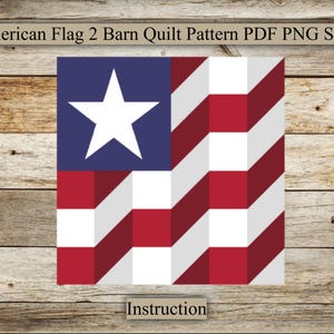 May include: A geometric barn quilt pattern featuring the American flag design. The design includes a blue square with a white star, and alternating red and white stripes. The text "American Flag 2 Barn Quilt Pattern PDF PNG SVG" is at the top, and "Instruction" at the bottom.