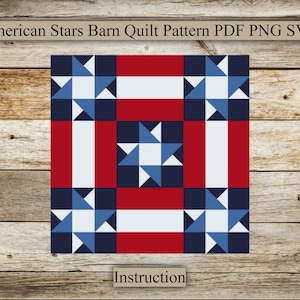 Könnte beinhalten: Ein quadratisches Scheunenquiltmuster mit patriotischem Thema. Das Design zeigt einen zentralen Stern, umgeben von roten, weißen und blauen geometrischen Formen. Der Text "American Stars Barn Quilt Pattern PDF PNG SVG" steht oben, mit "Instruction" unten.