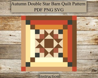 May include: A quilt pattern featuring a double star design in a barn quilt style. The quilt is made up of various shades of brown, orange, and cream. The pattern is titled "Autumn Double Star Barn Quilt Pattern PDF PNG SVG" and includes instructions.