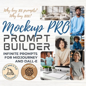 May include: A promotional image for "Mockup PRO Prompt Builder" featuring various people wearing t-shirts and sweatshirts. The image includes text such as "Why buy 100 prompts?" and "Infinite prompts for Midjourney and DALL-E."