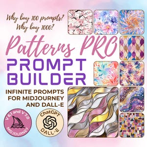 May include: A digital product cover with the text "Patterns PRO Prompt Builder" in purple and white. The cover features a variety of colorful patterns, including floral, geometric, and abstract designs. The text "Infinite Prompts for Midjourney and Dall-E" is also included.