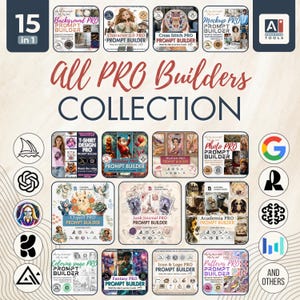 May include: A digital collection titled All PRO Builders COLLECTION featuring 15 in 1 tools. The graphic displays various prompt builder modules for tasks like background, character, cross stitch, mockup, t-shirt, holiday, wall art, photo, clipart, junk journal, academia, coloring page, fantasy, icon, logo, and patterns.