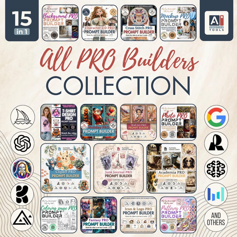May include: A digital collection titled All PRO Builders COLLECTION featuring 15 in 1 tools. The graphic displays various prompt builder modules for tasks like background, character, cross stitch, mockup, t-shirt, holiday, wall art, photo, clipart, junk journal, academia, coloring page, fantasy, icon, logo, and patterns.