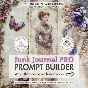 Junk Journal PRO Prompt Builder: Vintage Shabby Chic Boho Scrapbooking Ephemera for Midjourney ChatGPT