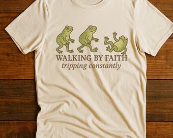 Funny Christian Frog T-Shirt | Walking by Faith, Cottagecore Humor