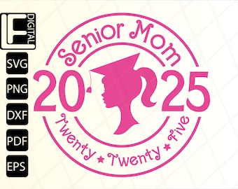 Senior Mom 2025 Svg, Class Of 2025 Svg, Graduation 2025 Svg, Senior Mom Shirt, Svg Files, Png Files, Cricut Files, Png, Svg, Eps, Dxf, Pdf
