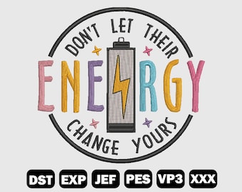 Don't Let Their Energy Change Yours Embroidery Design, Trendy Embroidery, Motivational Patch Embroidery Design, Machine Files, LF0004