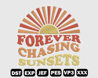 Forever Chasing Sunsets Embroidery Design, Summer Embroidery File, Sunshine Embroidery, Embroidery Pattern, Machine File, LF0011