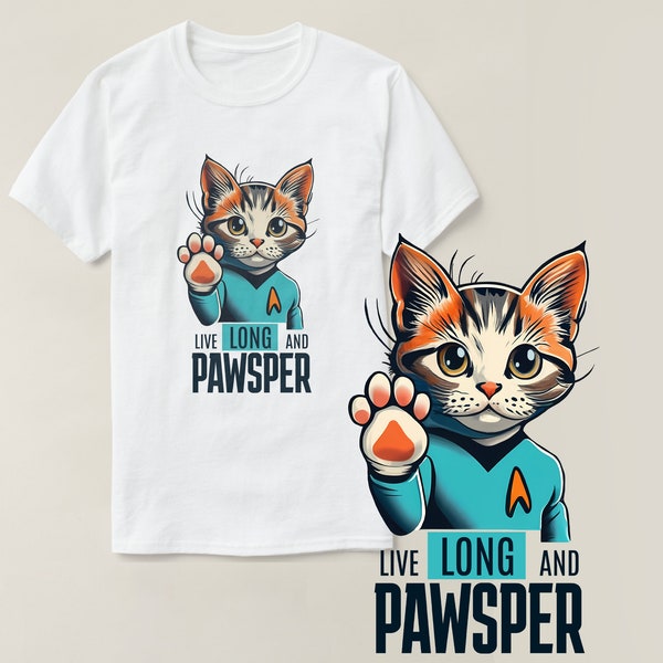 Cat Trek - Live Long and Pawsper - Trekkie fan shirt for sci fi and cat lovers