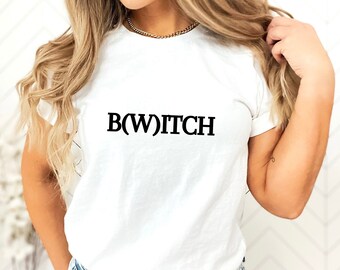 B(W)ITCH Funny Witch T-Shirt - Sarcastic Witchy Shirt - Witch Pun Tee - Unisex Witch Humor