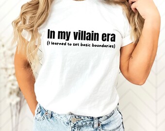 In My Villain Era T-Shirt - Setting Boundaries Shirt - Self Care Humor Tee - Mental Health Gift - Sarcastic statement tee.