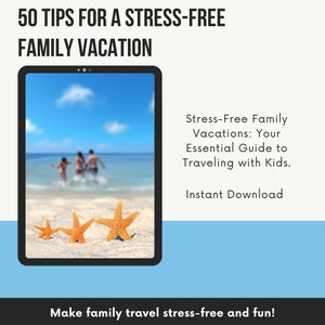 May include: A digital tablet displaying a beach scene with three starfish in the foreground. The text on the screen reads "Stress-Free Family Vacations: Your Essential Guide to Traveling with Kids. Instant Download". The text below the tablet reads "Make family travel stress-free and fun!"