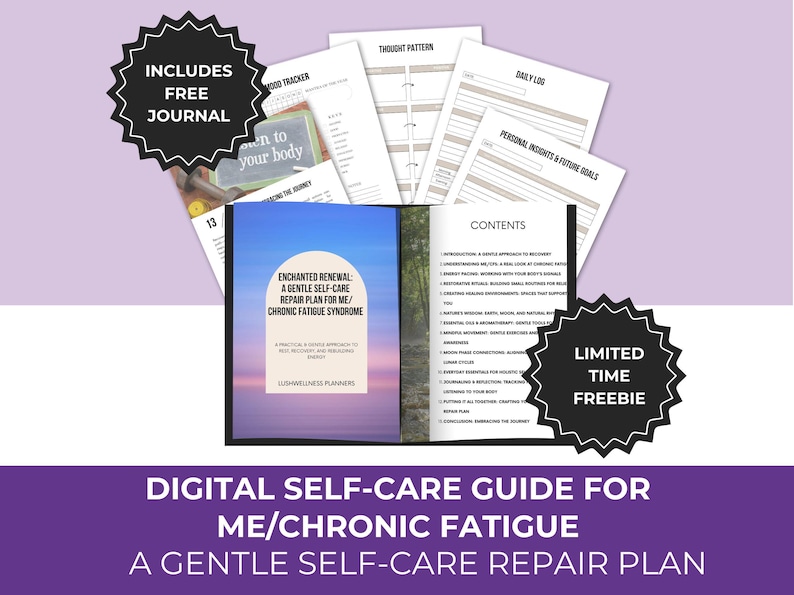 May include: A digital self-care guide titled Enchanted Renewal: A Gentle Self-Care Repair Plan for ME/Chronic Fatigue Syndrome. The document includes a contents page, daily log, mood tracker, and thought pattern sheets, with a free journal included.