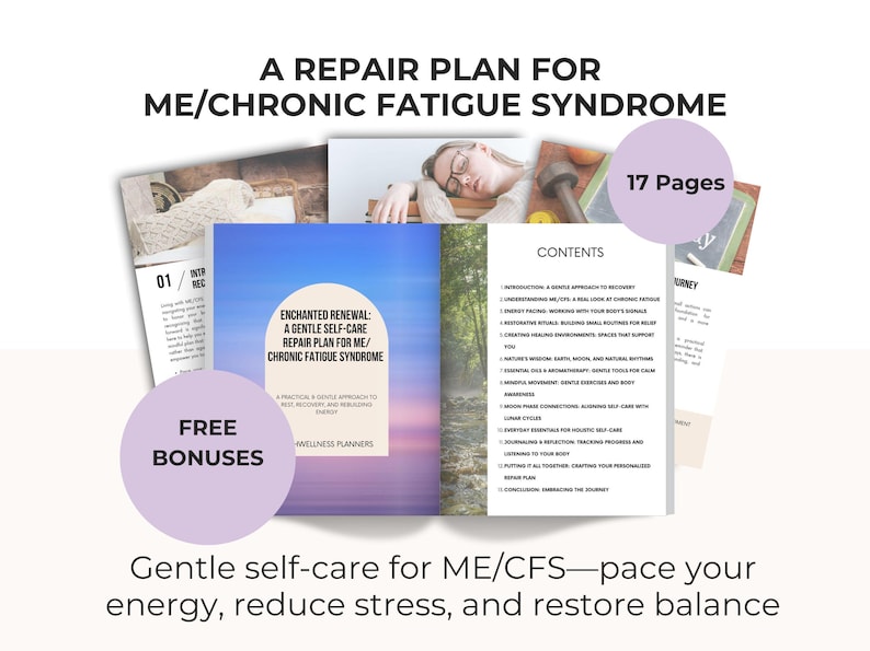 May include: A 17-page digital repair plan for ME/Chronic Fatigue Syndrome titled Enchanted Renewal. The document includes a contents page listing sections on energy pacing, restorative rituals, and holistic self-care, presented with a purple theme.