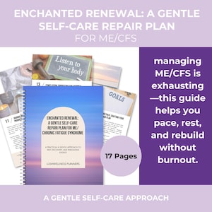 May include: A spiral-bound 17-page self-care guide titled Enchanted Renewal: A Gentle Self-Care Repair Plan for ME/Chronic Fatigue Syndrome. The cover features a purple and blue gradient background with a white arch containing the title text.