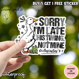 Dilly Dallying Goose Sticker, Sorry I&#39;m Late His Timing Not Mine Sticker, Trendy Cute Goose Sticker, Funny Silly Goose Sticker, Waterproof
