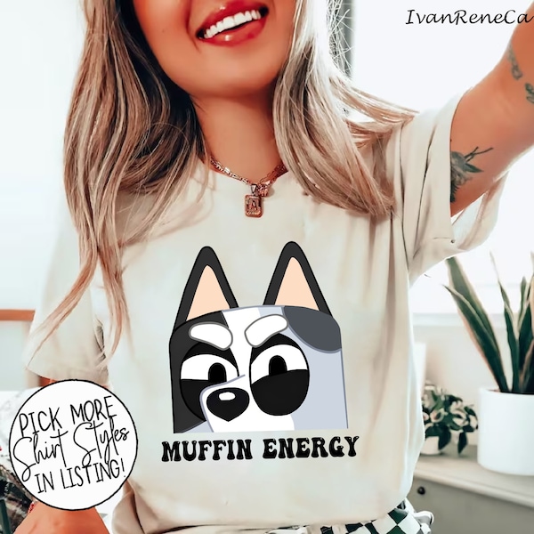 Muffin Energy Shirt, Muffin Emotions Shirt, Muffin Bluye shirt, Bluey Muffin Tshirt, Muffin Birthday Bluye Cartoon, Muffin Heeler Shirt