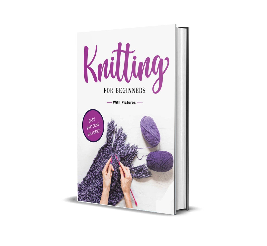 Beginner S Guide To Knitting Easy To Follow Instructions Tips And Tricks To Master Knitting Beginner S Guide To Knitting Easy To Follow Instructions Tips And Tricks To Master Knitting