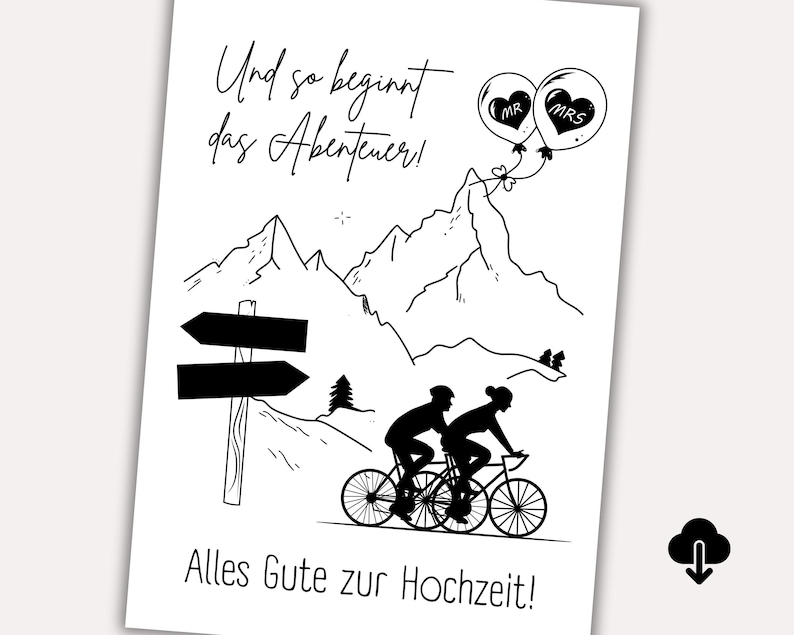 May include: A black and white illustration of a couple riding bicycles up a mountain road. The text "Und so beginnt das Abenteuer!" is at the top of the image. The text "Alles Gute zur Hochzeit!" is at the bottom of the image. Two balloons with the words "Mr." and "Mrs." are floating above the couple.