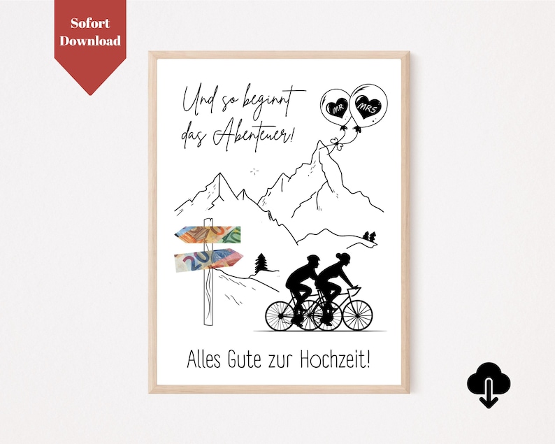May include: Black and white illustration of a couple riding bicycles up a mountain with the text "Und so beginnt das Abenteuer!" and "Alles Gute zur Hochzeit!"  Two heart-shaped balloons with the words "Mr" and "Mrs" are above the couple.