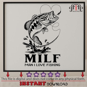 May include: Black and white illustration of a fish jumping out of the water with a fishing rod and line. The text "MILF" is below the fish, and the text "MAN I LOVE FISHING" is below that.