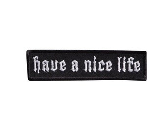 HAVE A NICE LIFE Embroidered Patch, dsbm, black metal, shoegaze, post rock, doom metal, gothic rock 534513