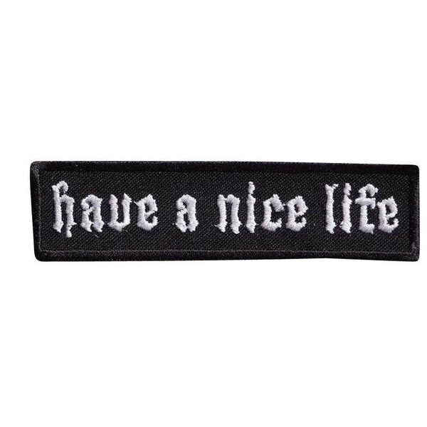 HAVE A NICE LIFE Embroidered Patch, dsbm, black metal, shoegaze, post rock, doom metal, gothic rock 534513