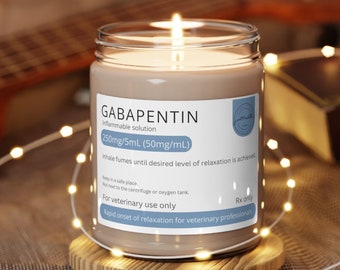 Gabapentin soy candle for veterinarians and vet techs, custom veterinary gift, vet nurse RVT, vet relaxation gift, funny veterinary candle