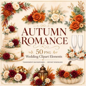 May include: A digital collection of 50 PNG wedding clipart elements titled Autumn Romance, featuring floral arrangements with red, orange, and cream roses, a tiered cake, champagne flutes, gold rings, a lantern, and a white pumpkin.