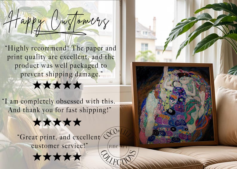 May include: A framed art print featuring a reproduction of Gustav Klimt's The Virgin, displayed on a beige sofa. The image includes customer review text: Happy Customers, Highly recommend! The paper and print quality are excellent, and the product was well packaged to prevent shipping damage. I am completely obsessed with this. And thank you for fast shipping! Great print, and excellent customer service! Five star ratings are shown below each review.