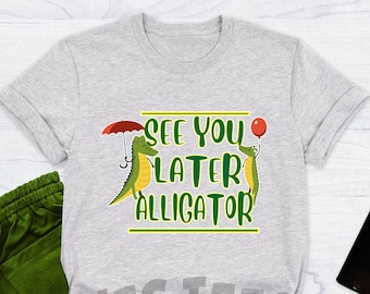 See You Later Alligator Shirt, Alligator Shirt, See You Later Shirt, Funny Sibling Shirt, Funny Alligator Shirt, Gator Shirt