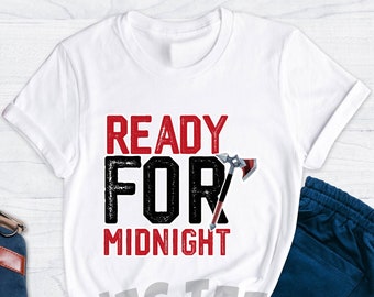 Ready For Midnight Shirt, Ready Shirt, Midnight Shirt, Ready Gift, Scary Shirt, Ax Shirt, Midnight Tees, Halloween Shirt