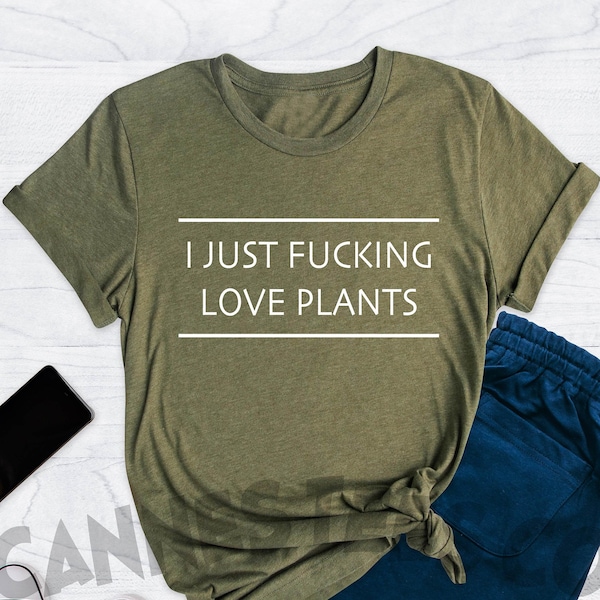 I Just Fucking Love Plants Shirt, Gift For Gardener, Botanical Gift Shirt, Save Nature Tee, Gift For Plant Lover, Plant Lover Gift Shirt