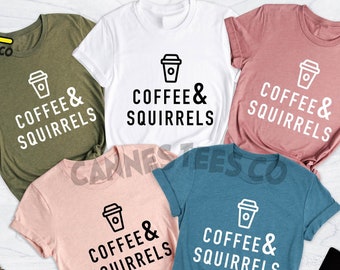 Coffee And Squirrel Shirt, Squirrel Gift, Squirrel Shirt, Squirrel Lover, Coffee Lover Gift, Coffee Mug Tee, Coffee Drinker Shirt