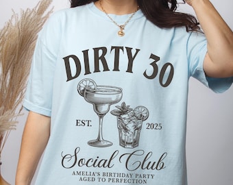 30th Birthday Shirt, Dirty 30 Party Group Shirt, 30th Birthday Gift for Her, Custom 30th Birthday Social Club Cocktail Comfort Colors® Shirt